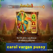 carol vargas pussy